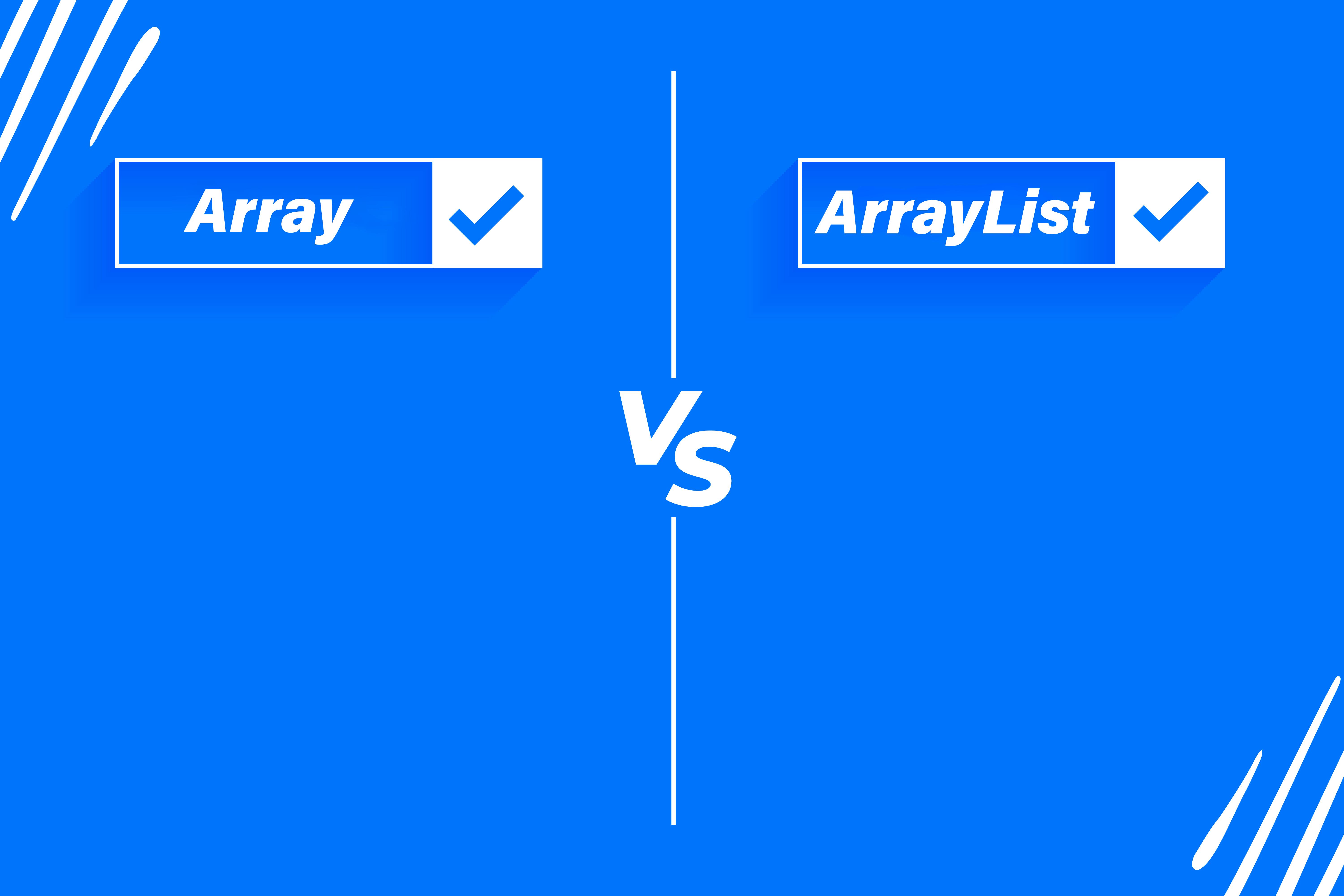 Array vs ArrayList in Java