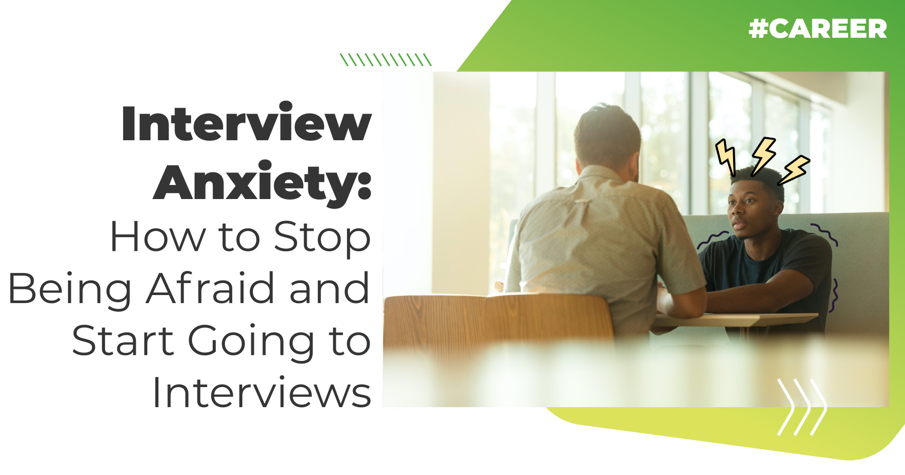 Interview Anxiety How to Stop Being Afraid and Start Going to Interviews
