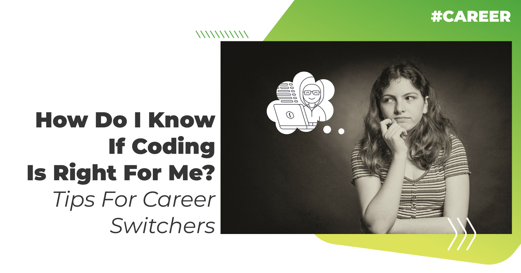 How Do I Know If Coding Is Right For Me? Tips For Career Switchers